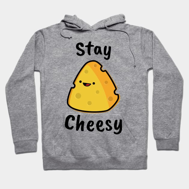 Stay Cheesy Hoodie by happyfruitsart